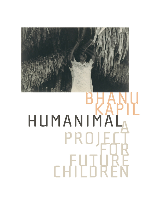 Title details for Humanimal by Bhanu Kapil - Available